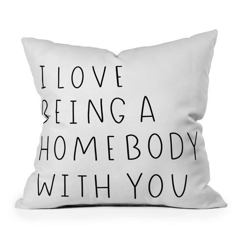 Allyson Johnson Being a homebody with you Throw Pillow