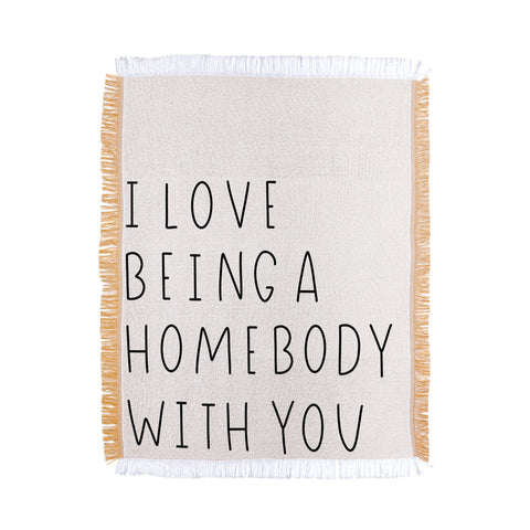 Allyson Johnson Being a homebody with you Throw Blanket