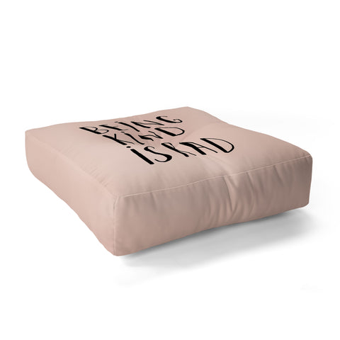 Allyson Johnson Being kind is rad Floor Pillow Square
