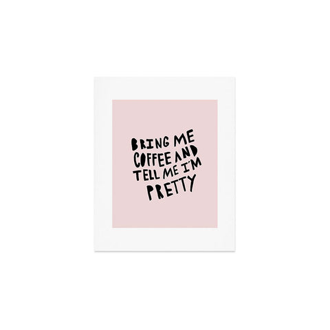 Allyson Johnson Bring me coffee pink Art Print