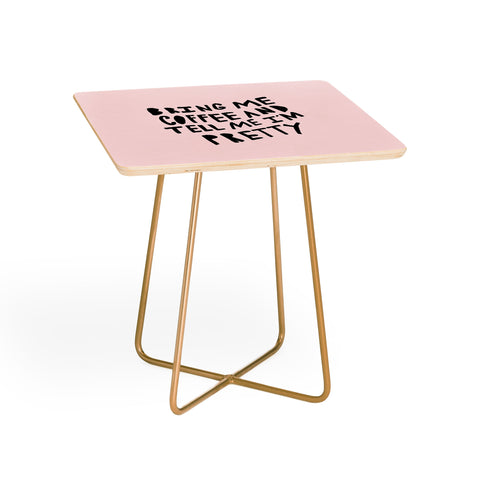 Allyson Johnson Bring me coffee pink Side Table