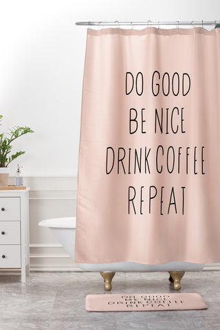 Allyson Johnson Do good and drink coffee Shower Curtain And Mat