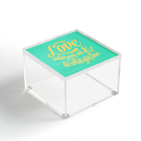 Allyson Johnson Do What You Love Acrylic Box