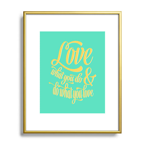 Allyson Johnson Do What You Love Metal Framed Art Print