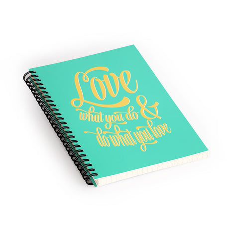 Allyson Johnson Do What You Love Spiral Notebook