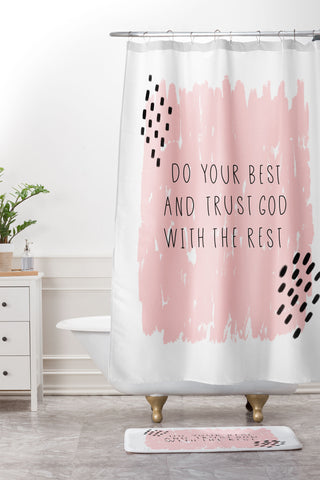 Allyson Johnson Do your best and trust God Shower Curtain And Mat