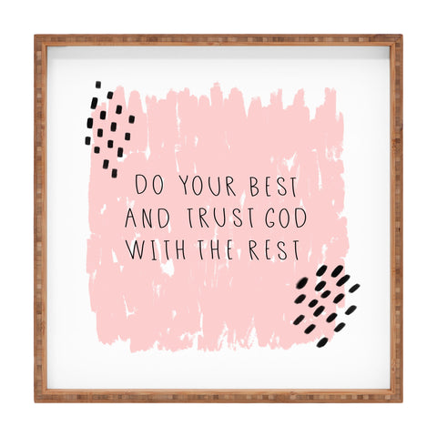 Allyson Johnson Do your best and trust God Square Tray