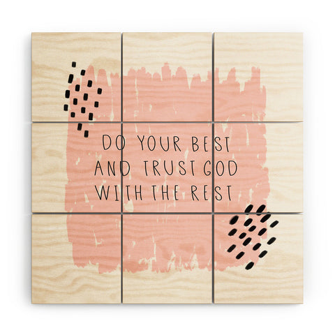 Allyson Johnson Do your best and trust God Wood Wall Mural