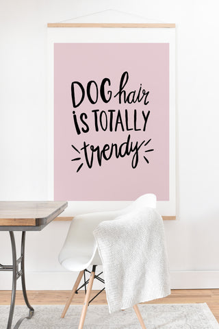 Allyson Johnson Dog hair is trendy Art Print And Hanger