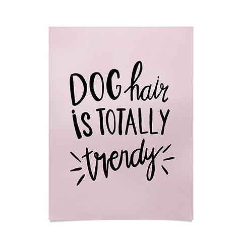 Allyson Johnson Dog hair is trendy Poster