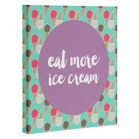Allyson Johnson Eat more ice cream Art Canvas