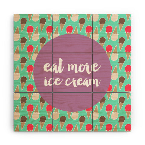 Allyson Johnson Eat more ice cream Wood Wall Mural