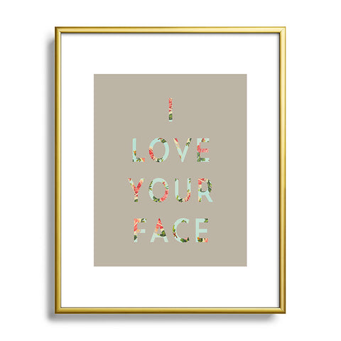 Allyson Johnson Floral I Love Your Face Metal Framed Art Print