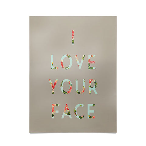 Allyson Johnson Floral I Love Your Face Poster