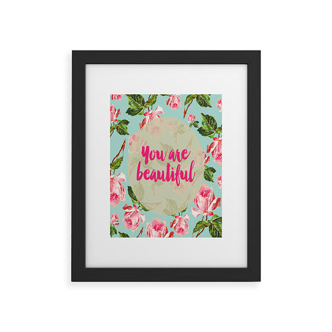 Allyson Johnson Floral you are beautiful Framed Art Print