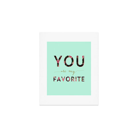 Allyson Johnson Floral you are my favorite 2 Art Print