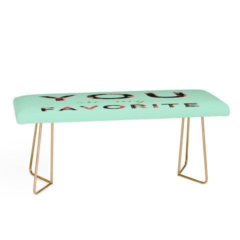 Allyson Johnson Floral you are my favorite 2 Bench