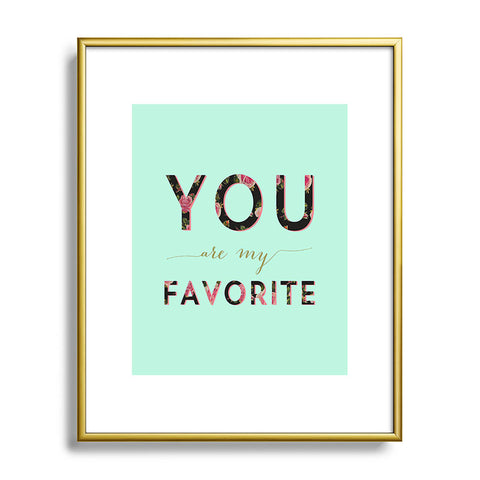 Allyson Johnson Floral you are my favorite 2 Metal Framed Art Print