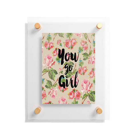 Allyson Johnson Floral You Go Girl Floating Acrylic Print