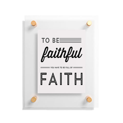 Allyson Johnson Full Of Faith Floating Acrylic Print