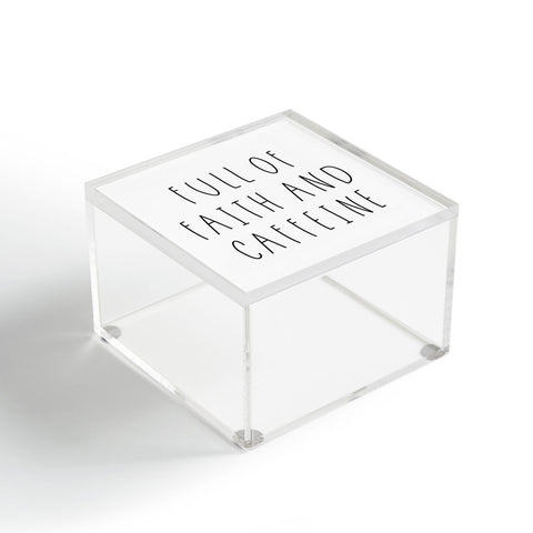 Allyson Johnson Full of faith and caffeine Acrylic Box
