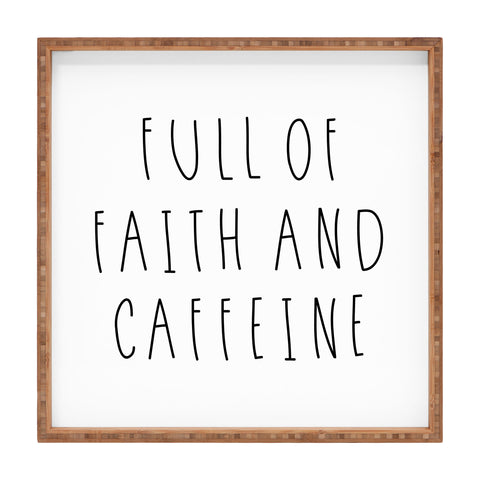 Allyson Johnson Full of faith and caffeine Square Tray