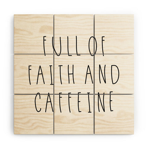 Allyson Johnson Full of faith and caffeine Wood Wall Mural