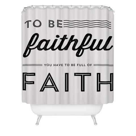 Allyson Johnson Full Of Faith Shower Curtain