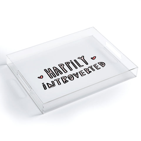 Allyson Johnson Happily Introverted Acrylic Tray
