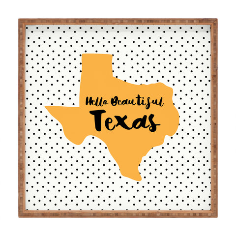 Allyson Johnson Hello beautiful Texas Square Tray