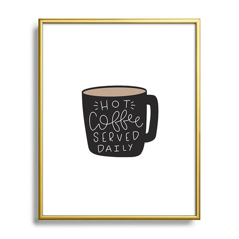 Allyson Johnson Hot coffee served daily Metal Framed Art Print
