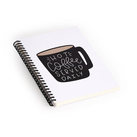 Allyson Johnson Hot coffee served daily Spiral Notebook