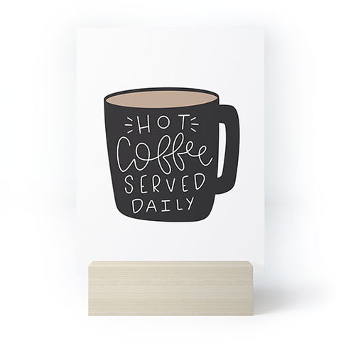 Allyson Johnson Hot coffee served daily Mini Art Print