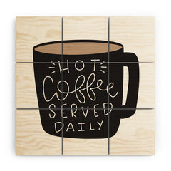 Allyson Johnson Hot coffee served daily Wood Wall Mural