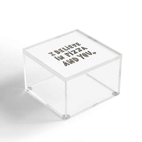 Allyson Johnson I believe in pizza and you Acrylic Box
