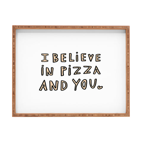 Allyson Johnson I believe in pizza and you Rectangular Tray