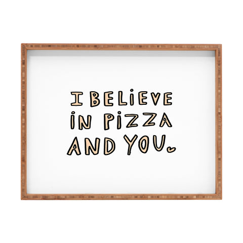 Allyson Johnson I believe in pizza and you Rectangular Tray