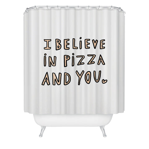 Allyson Johnson I believe in pizza and you Shower Curtain