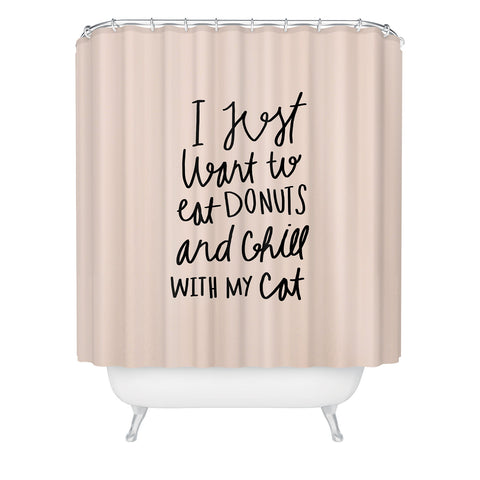 Allyson Johnson I just want to eat donuts and chill with my cat Shower Curtain