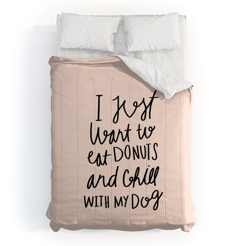 Allyson Johnson I just want to eat donuts and chill with my dog Comforter