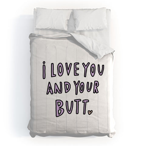 Allyson Johnson I love you and your butt Comforter