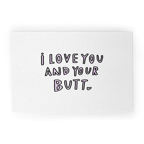 Allyson Johnson I love you and your butt Welcome Mat