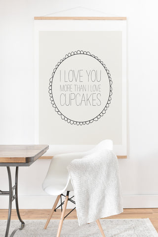 Allyson Johnson I Love You More Than Cupcakes Art Print And Hanger