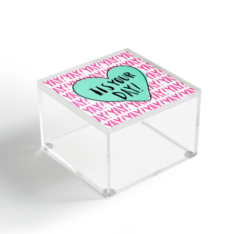Allyson Johnson Its your day Acrylic Box
