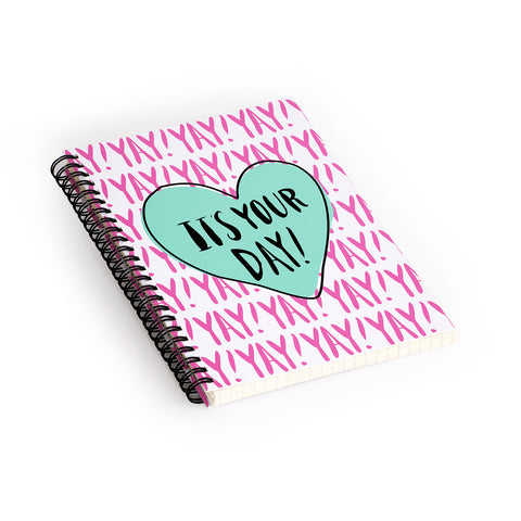 Allyson Johnson Its your day Spiral Notebook
