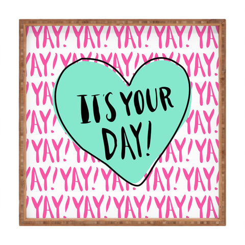 Allyson Johnson Its your day Square Tray