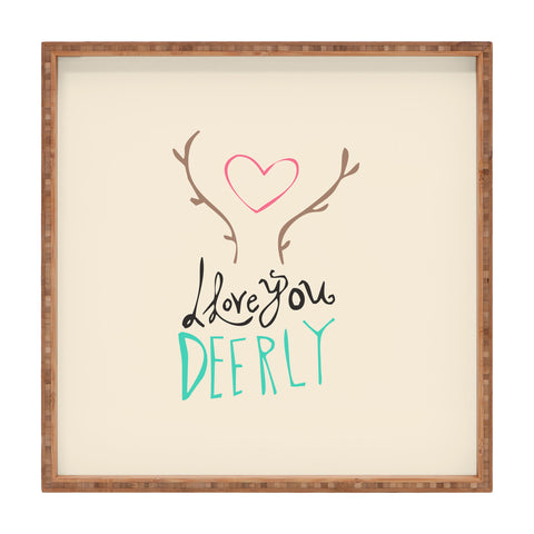 Allyson Johnson Love you deerly Square Tray