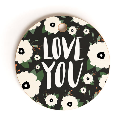 Allyson Johnson Love you floral Cutting Board Round