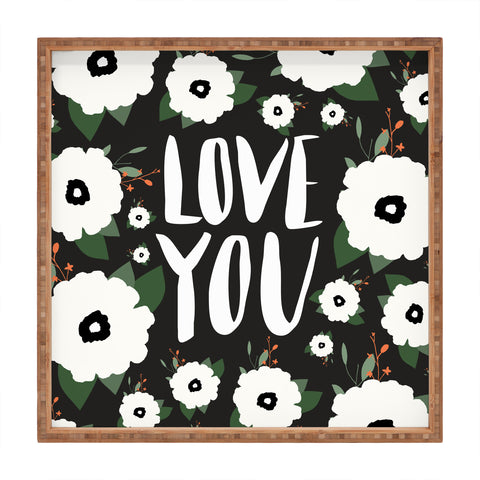 Allyson Johnson Love you floral Square Tray