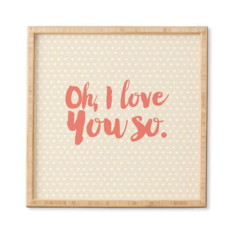 Allyson Johnson Love you so Framed Wall Art